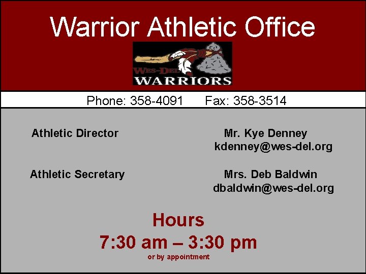 Warrior Athletic Office Phone: 358 -4091 Fax: 358 -3514 Athletic Director Mr. Kye Denney