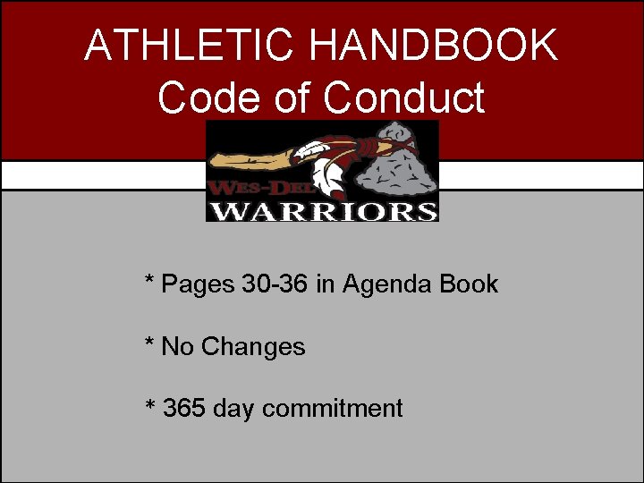 ATHLETIC HANDBOOK Code of Conduct * Pages 30 -36 in Agenda Book * No