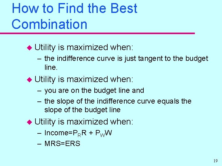 How to Find the Best Combination u Utility is maximized when: – the indifference