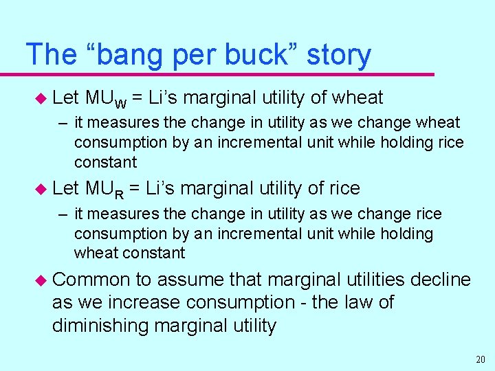 The “bang per buck” story u Let MUW = Li’s marginal utility of wheat