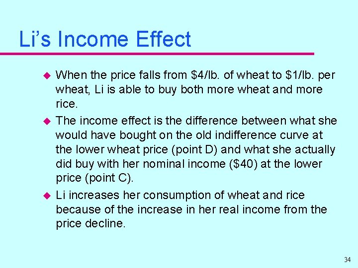 Li’s Income Effect u u u When the price falls from $4/lb. of wheat