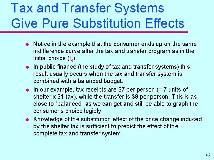 Tax and Transfer Systems Give Pure Substitution Effects u u Notice in the example