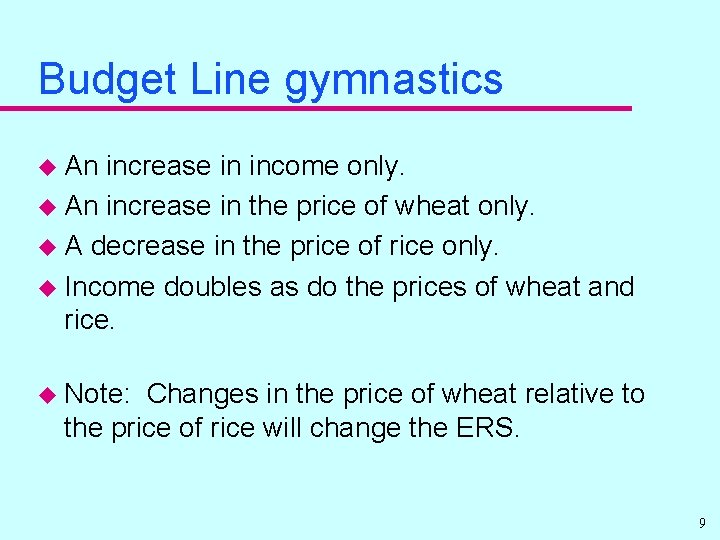 Budget Line gymnastics u An increase in income only. u An increase in the