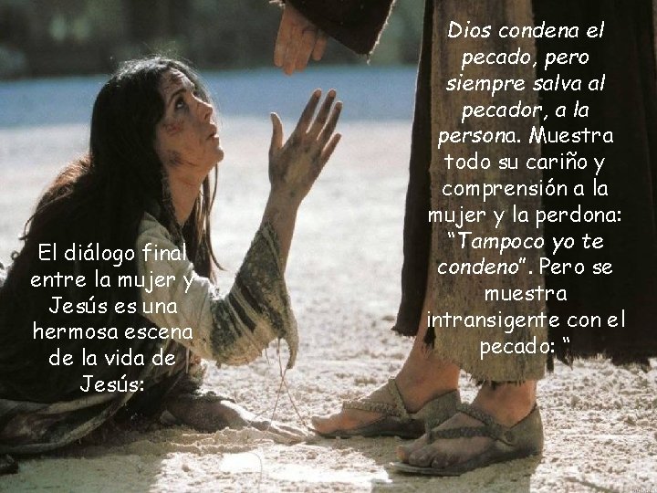 El diálogo final entre la mujer y Jesús es una hermosa escena de la