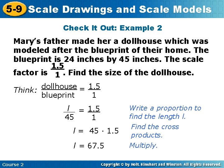5 -9 Scale Drawings and Scale Models Check It Out: Example 2 Mary’s father