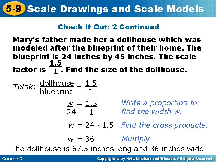 5 -9 Scale Drawings and Scale Models Check It Out: 2 Continued Mary’s father