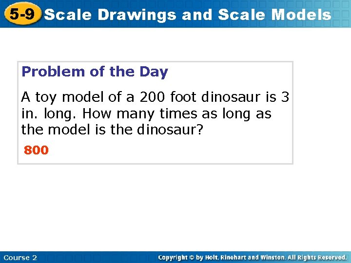 5 -9 Scale Drawings and Scale Models Problem of the Day A toy model