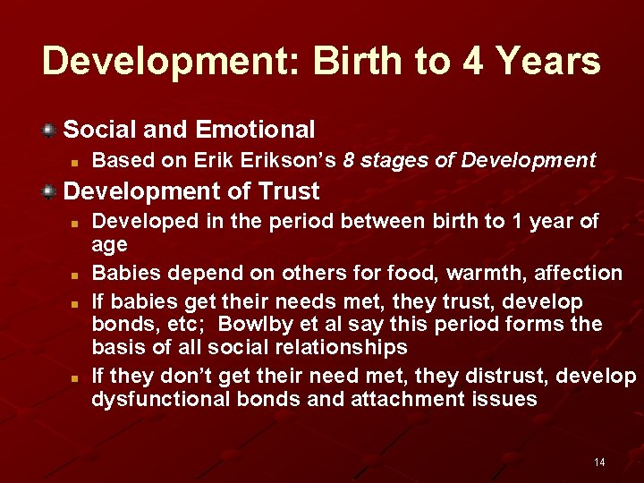 Development: Birth to 4 Years Social and Emotional n Based on Erikson’s 8 stages