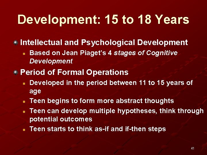 Development: 15 to 18 Years Intellectual and Psychological Development n Based on Jean Piaget’s