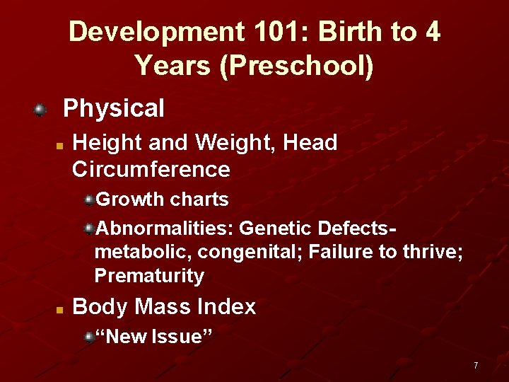 Development 101: Birth to 4 Years (Preschool) Physical n Height and Weight, Head Circumference