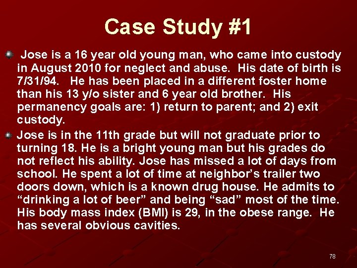 Case Study #1 Jose is a 16 year old young man, who came into