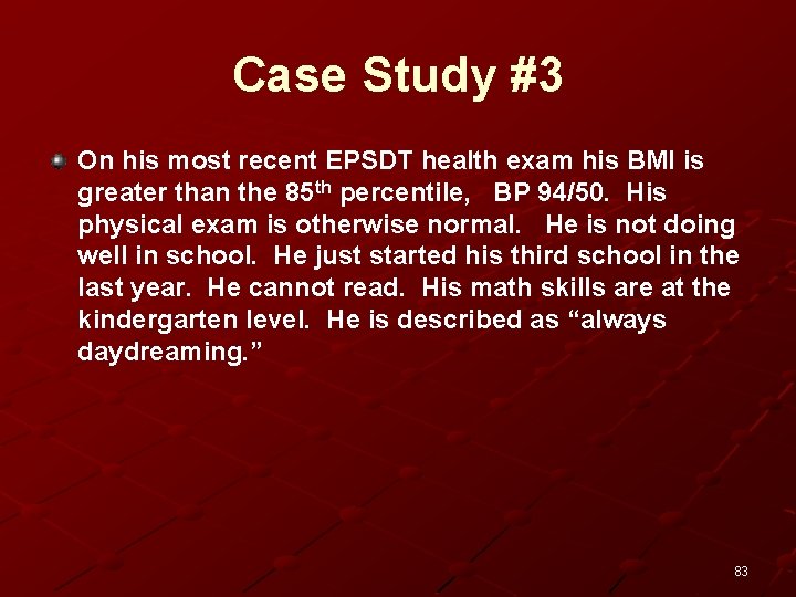 Case Study #3 On his most recent EPSDT health exam his BMI is greater