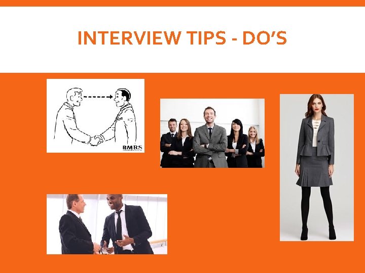 INTERVIEW TIPS - DO’S 