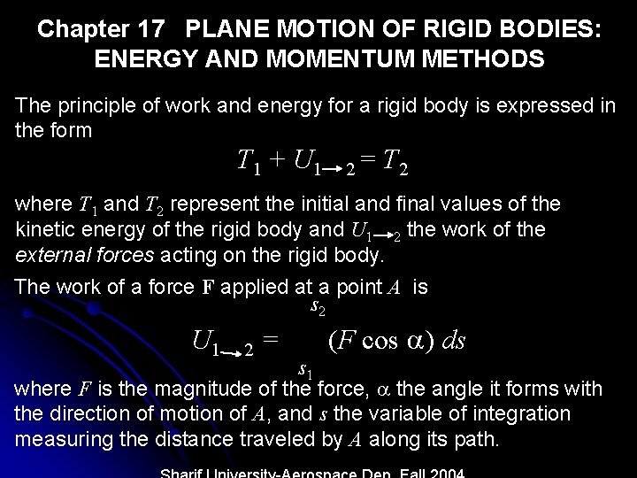 Chapter 17 PLANE MOTION OF RIGID BODIES: ENERGY AND MOMENTUM METHODS The principle of