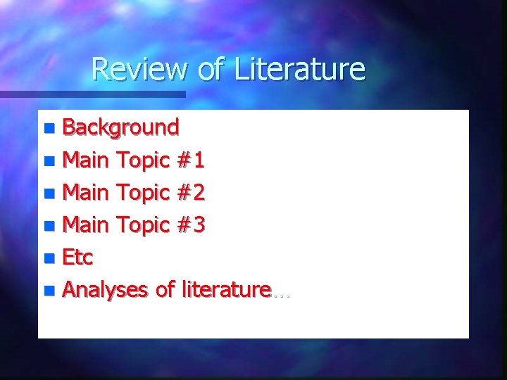 Review of Literature Background n Main Topic #1 n Main Topic #2 n Main