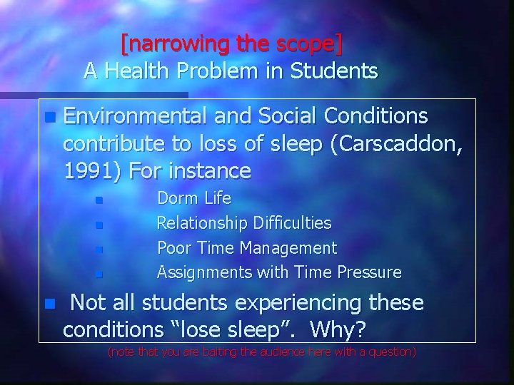[narrowing the scope] A Health Problem in Students n Environmental and Social Conditions contribute