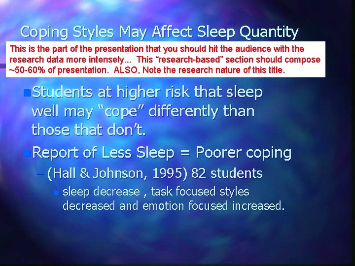 Coping Styles May Affect Sleep Quantity This is the part of the presentation that