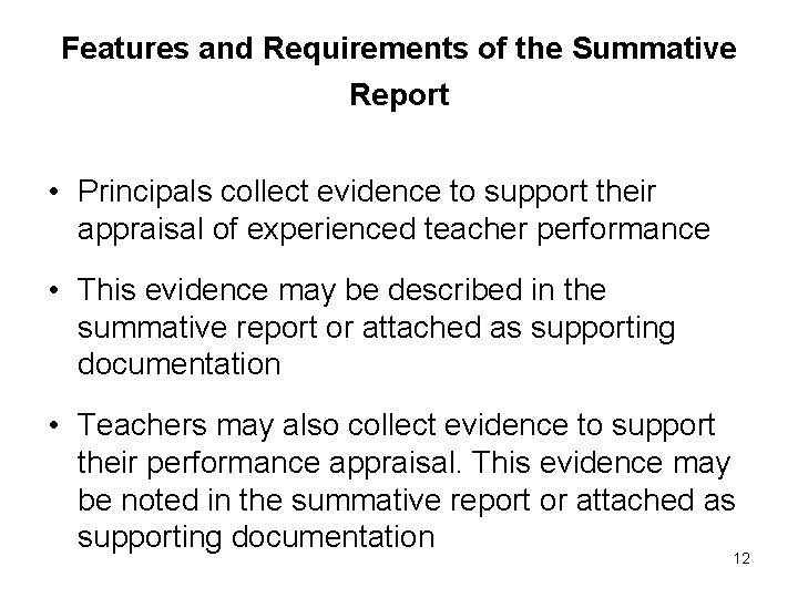 Features and Requirements of the Summative Report • Principals collect evidence to support their