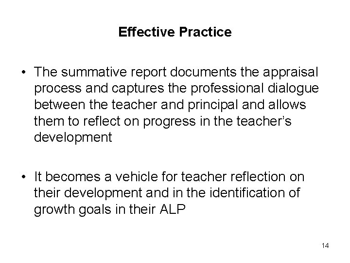 Effective Practice • The summative report documents the appraisal process and captures the professional