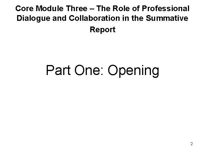 Core Module Three – The Role of Professional Dialogue and Collaboration in the Summative