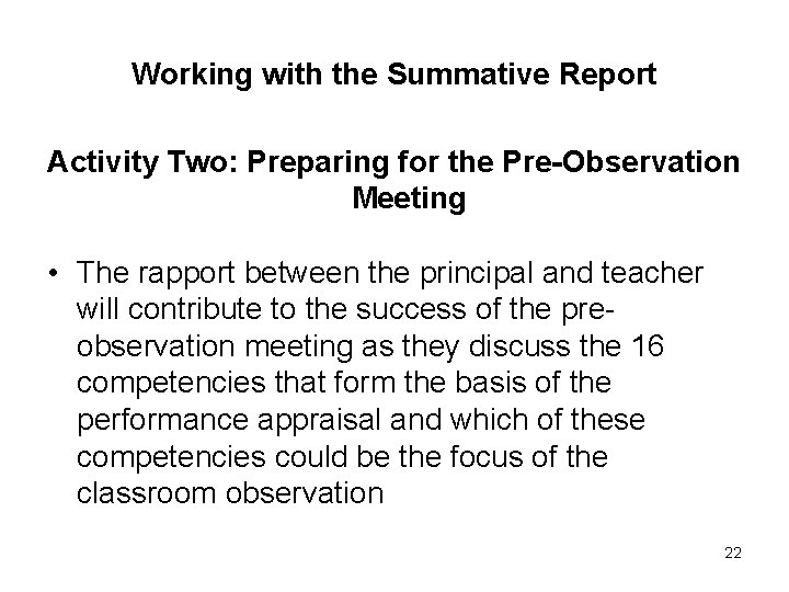 Working with the Summative Report Activity Two: Preparing for the Pre-Observation Meeting • The