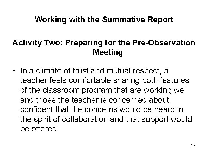 Working with the Summative Report Activity Two: Preparing for the Pre-Observation Meeting • In