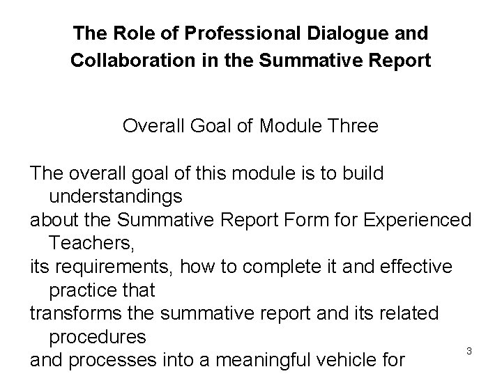 The Role of Professional Dialogue and Collaboration in the Summative Report Overall Goal of
