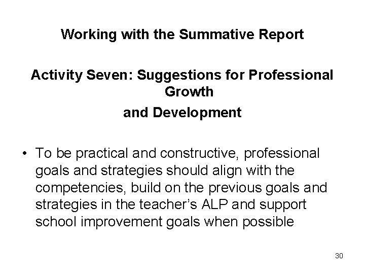 Working with the Summative Report Activity Seven: Suggestions for Professional Growth and Development •