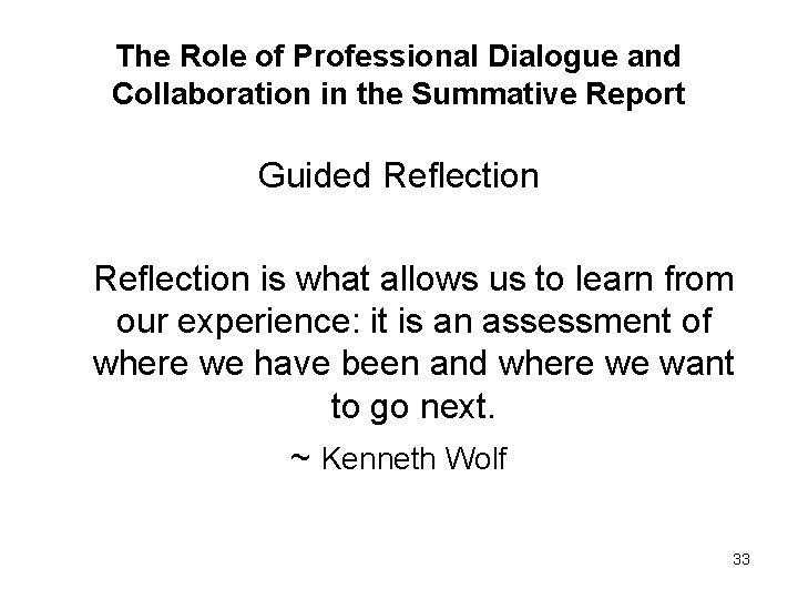 The Role of Professional Dialogue and Collaboration in the Summative Report Guided Reflection is