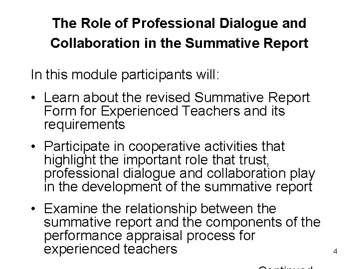 The Role of Professional Dialogue and Collaboration in the Summative Report In this module
