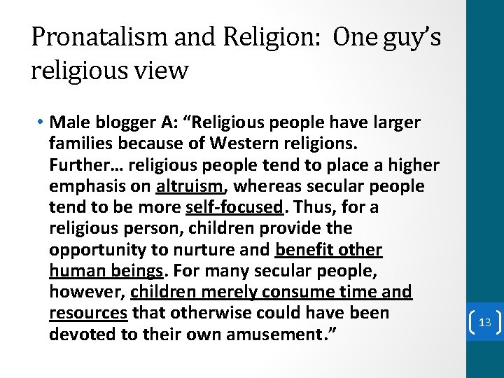 Pronatalism and Religion: One guy’s religious view • Male blogger A: “Religious people have