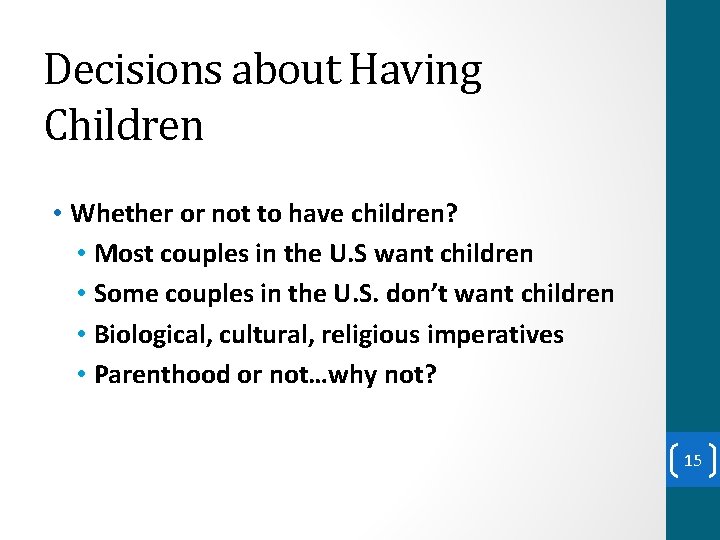 Decisions about Having Children • Whether or not to have children? • Most couples