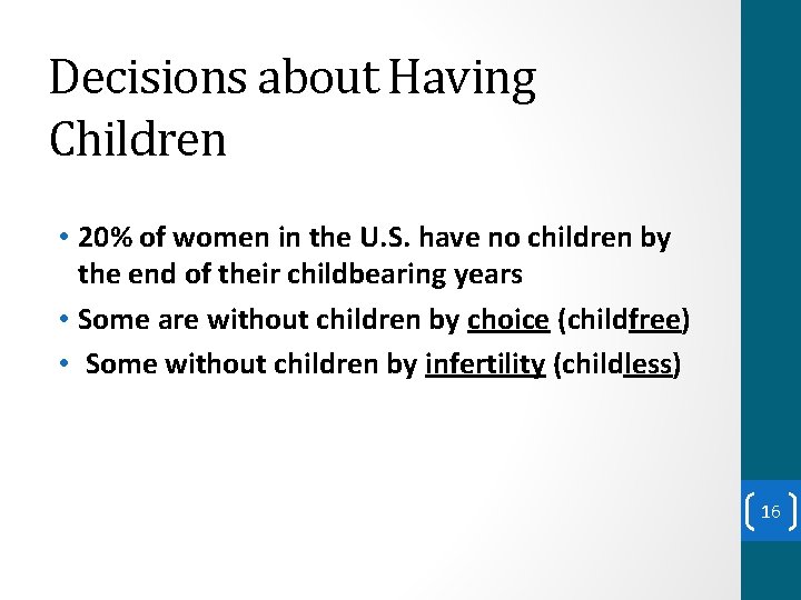 Decisions about Having Children • 20% of women in the U. S. have no