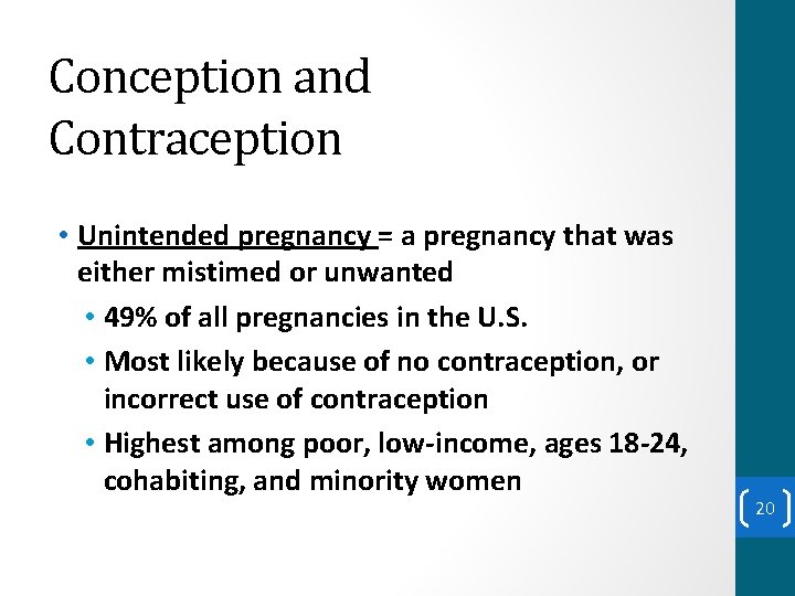 Conception and Contraception • Unintended pregnancy = a pregnancy that was either mistimed or