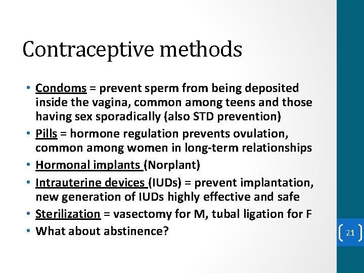 Contraceptive methods • Condoms = prevent sperm from being deposited inside the vagina, common