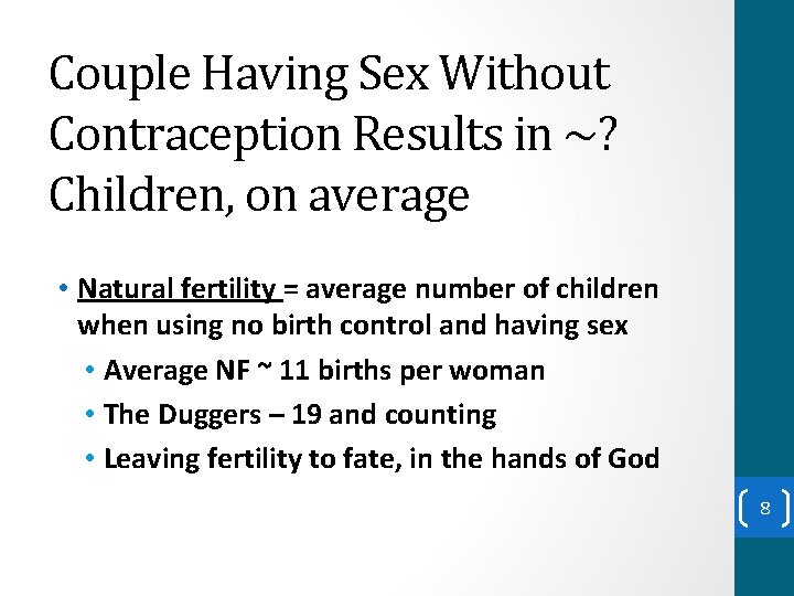 Couple Having Sex Without Contraception Results in ~? Children, on average • Natural fertility