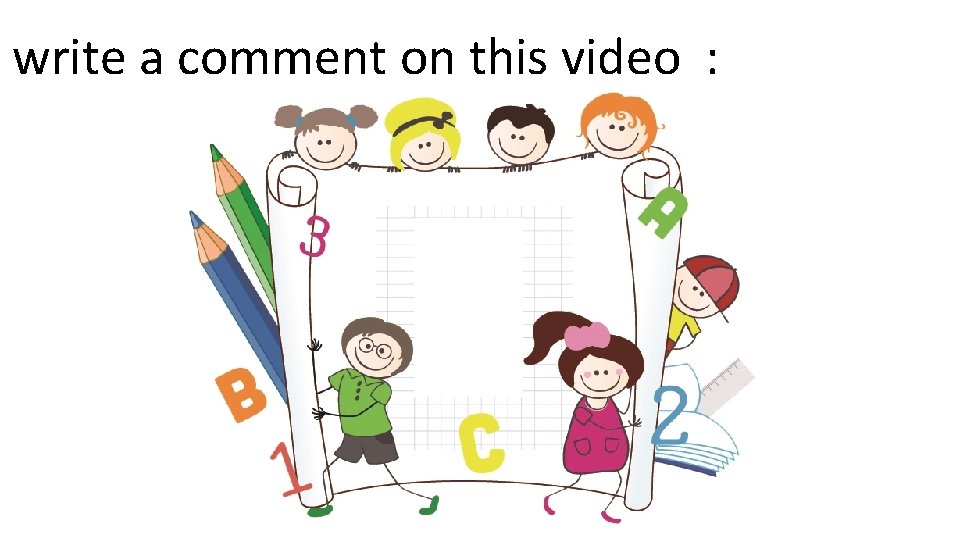 write a comment on this video : 