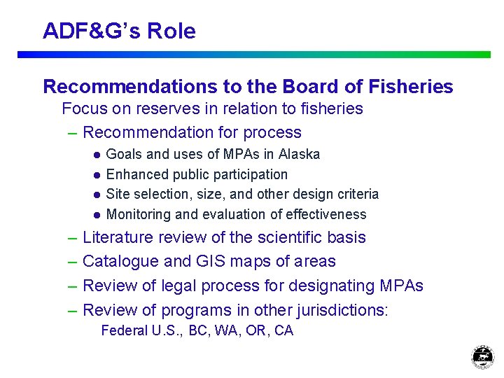 ADF&G’s Role Recommendations to the Board of Fisheries Focus on reserves in relation to