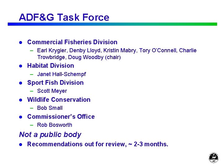 ADF&G Task Force l Commercial Fisheries Division – Earl Krygier, Denby Lloyd, Kristin Mabry,