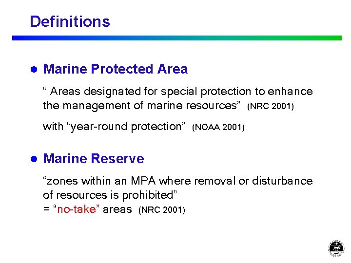 Definitions l Marine Protected Area “ Areas designated for special protection to enhance the