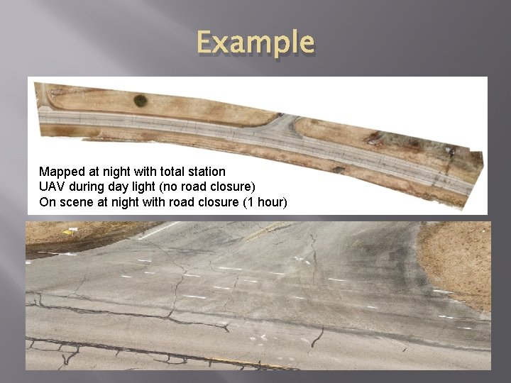 Example Mapped at night with total station UAV during day light (no road closure)