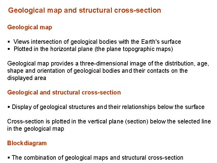 Geological map and structural cross-section Geological map § Views intersection of geological bodies with