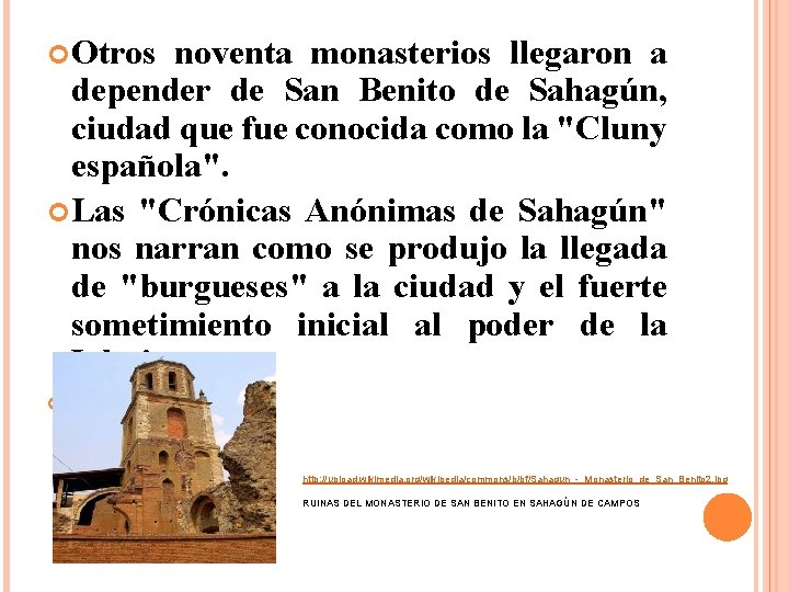 Otros noventa monasterios llegaron a depender de San Benito de Sahagún, ciudad que