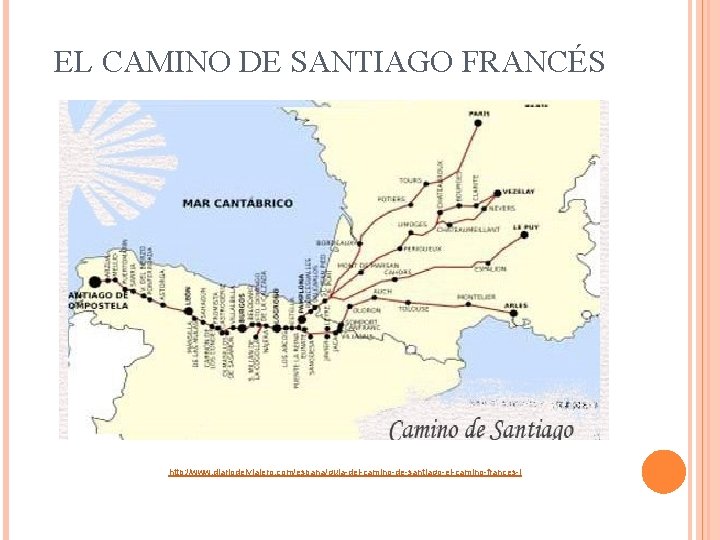 EL CAMINO DE SANTIAGO FRANCÉS http: //www. diariodelviajero. com/espana/guia-del-camino-de-santiago-el-camino-frances-i 