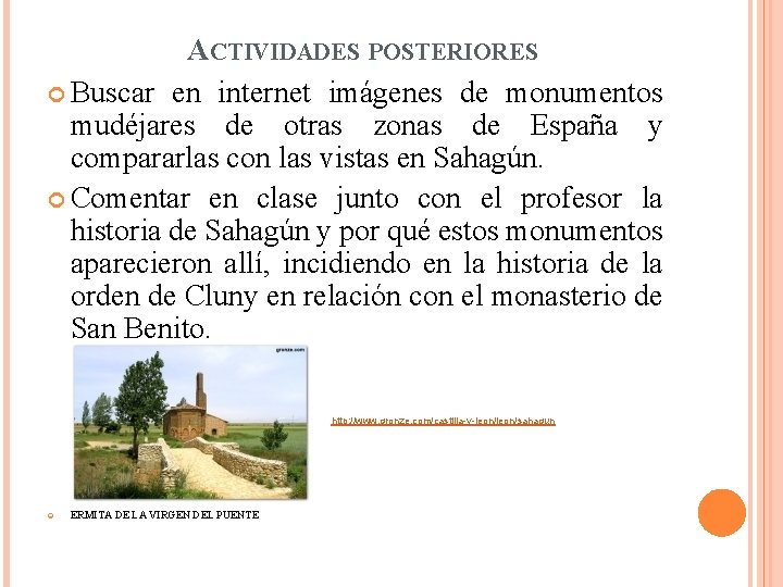 ACTIVIDADES POSTERIORES Buscar en internet imágenes de monumentos mudéjares de otras zonas de España