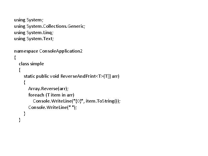 using System; using System. Collections. Generic; using System. Linq; using System. Text; namespace Console.