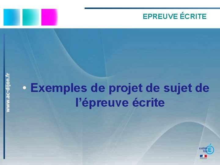 EPREUVE ÉCRITE • Exemples de projet de sujet de l’épreuve écrite 