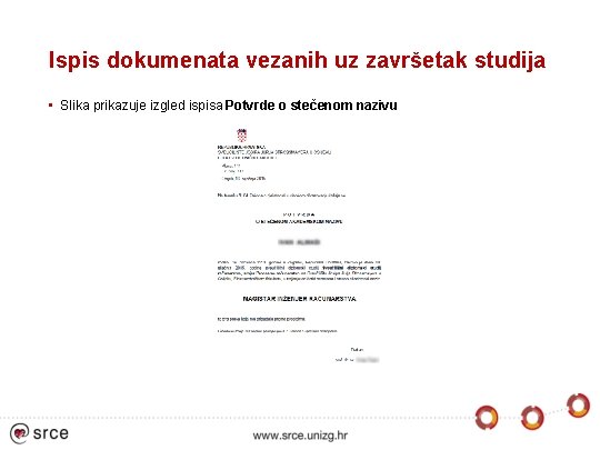 Ispis dokumenata vezanih uz završetak studija • Slika prikazuje izgled ispisa Potvrde o stečenom