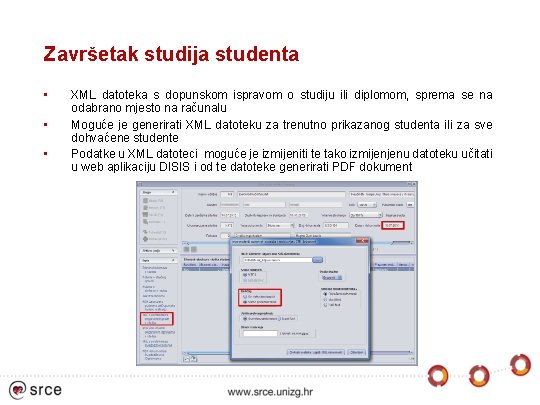 Završetak studija studenta • • • XML datoteka s dopunskom ispravom o studiju ili