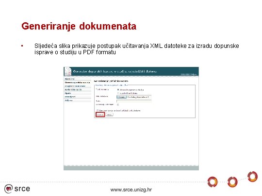 Generiranje dokumenata • Sljedeća slika prikazuje postupak učitavanja XML datoteke za izradu dopunske isprave